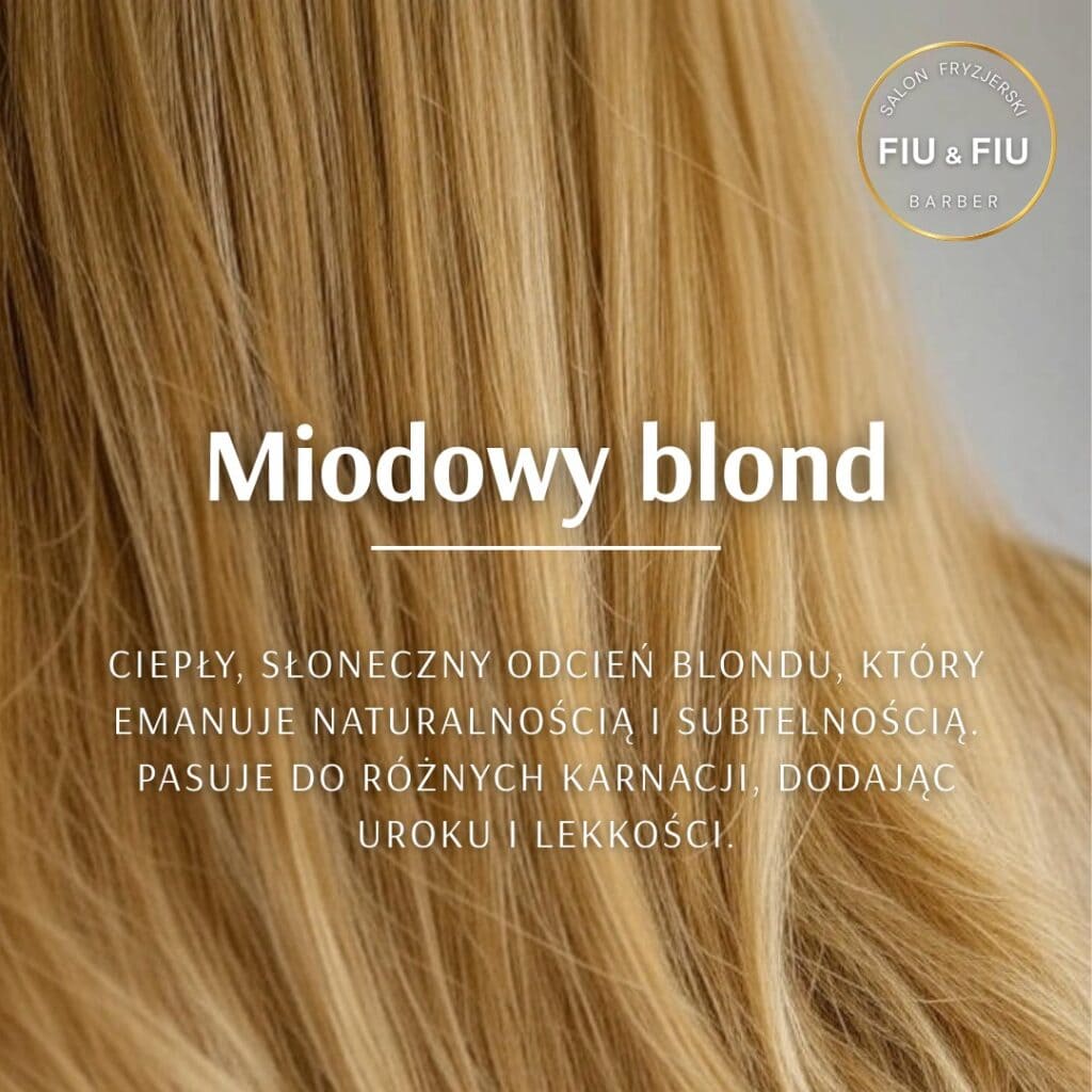 Miodowy blond - ciepły odcień blondu. Profesjonalna koloryzacja włosów w salonie fryzjerskim FIU & FIU Łódź