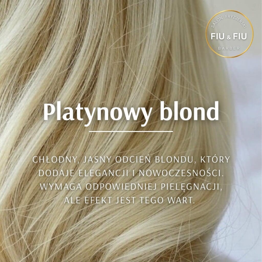 Włosy w kolorze platynowy blond - farbowanie włosów w salonie fryzjerskim FIU & FIU Łódź